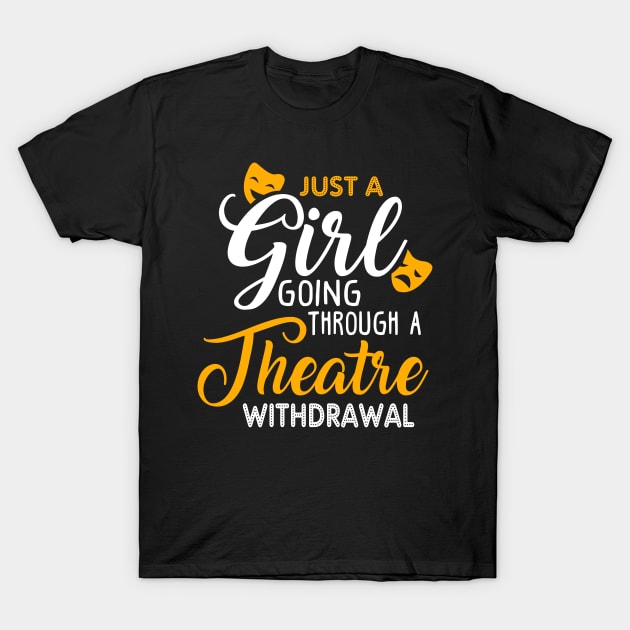 Theatre Withdrawal T-Shirt by KsuAnn